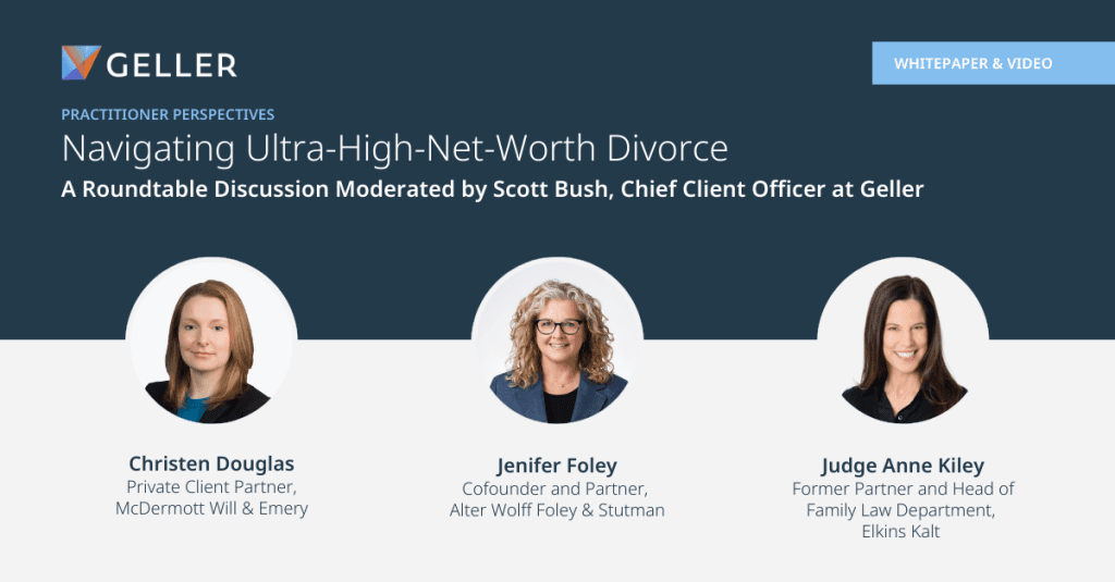 Geller’s Practitioner Perspectives: Navigating Ultra-High-Net-Worth Divorce